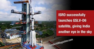 ISRO successfully launches GSLV-D6 satellite, giving India another eye in the sky