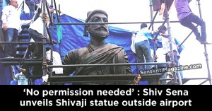 Shiv Sena unveils Shivaji statue outside airport