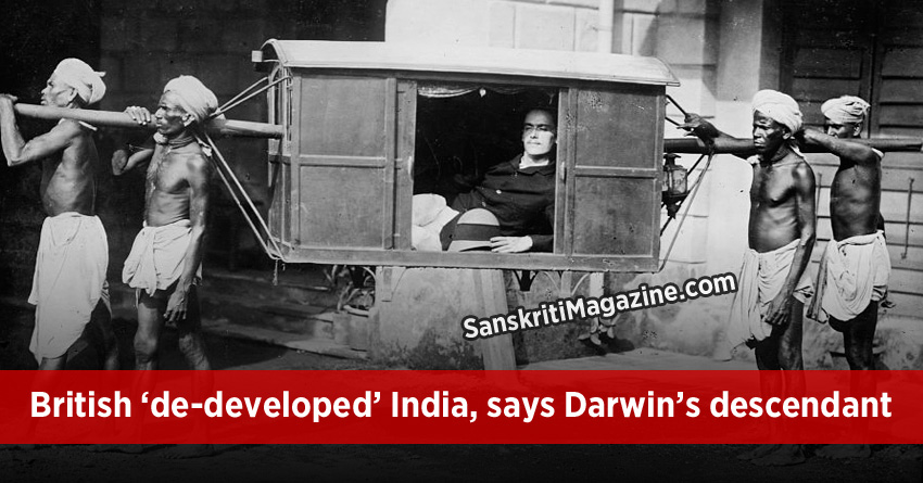 British ‘de-developed’ India, says Darwin's descendant