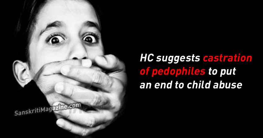 HC suggests castration of pedophiles to put an end to child abuse