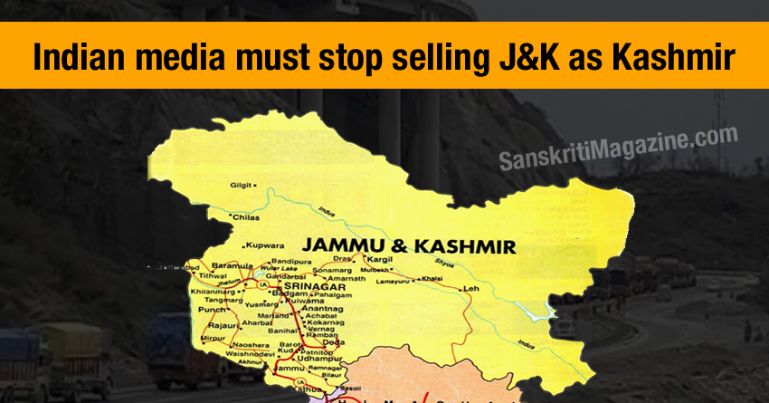 Indian media must stop selling J-K as Kashmir