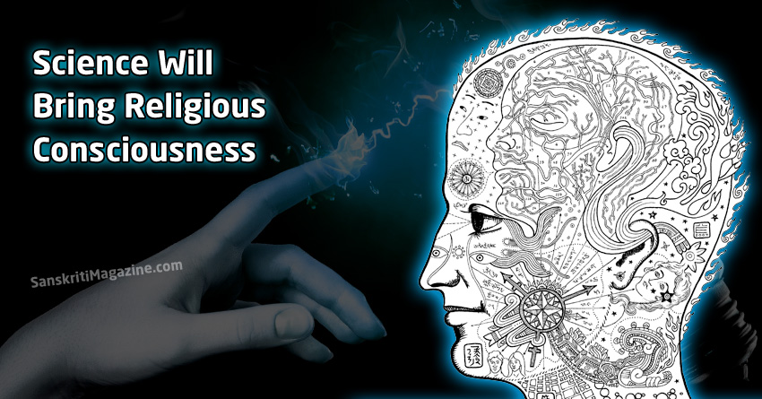 Science Will Bring Religious Consciousness
