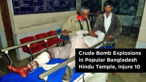 Crude Bomb Explosions in Popular Bangladesh Hindu Temple Injure 10