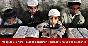 Madrassa in Agra Teaches Sanskrit to Inculcate Values of Tolerance