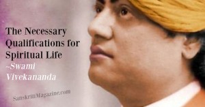 The Necessary Qualifications for Spiritual Life: Swami Vivekananda
