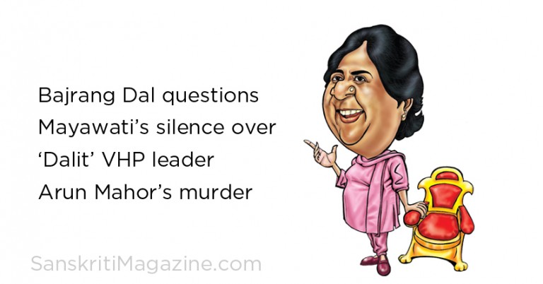 Bajrang Dal questions Mayawati’s silence over ‘Dalit’ VHP leader Arun Mahor’s murder
