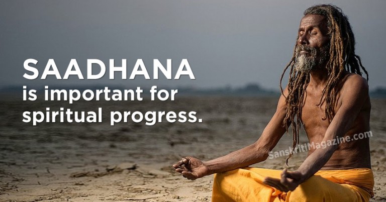 Saadhana is important for spiritual progress