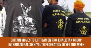 Britain moves to lift ban on pro-Khalistan group ISYF this week