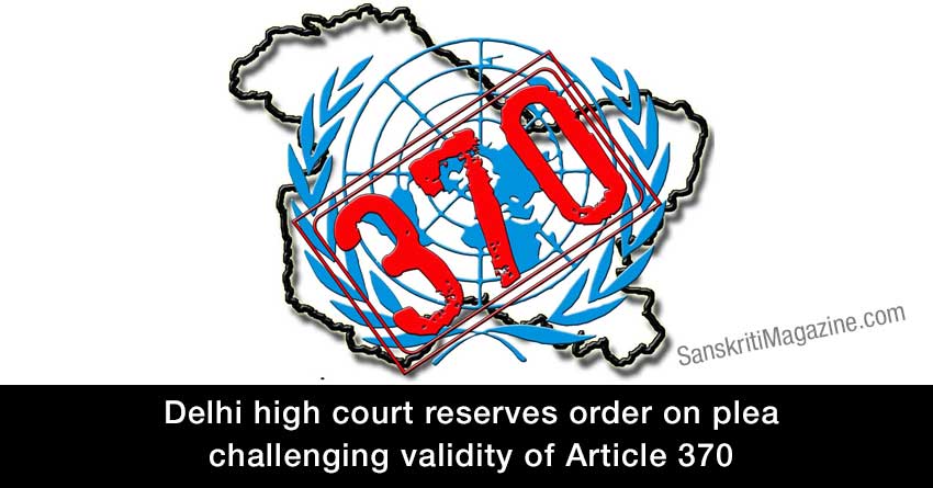 Delhi high court reserves order on plea challenging validity of Article 370