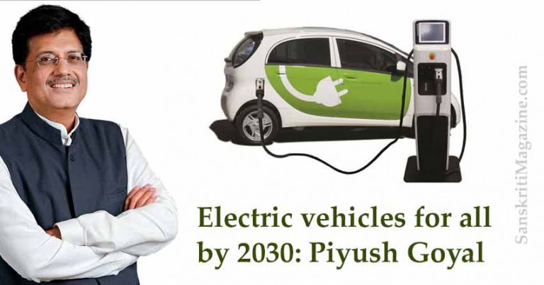 Electric vehicles for all by 2030: Piyush Goyal