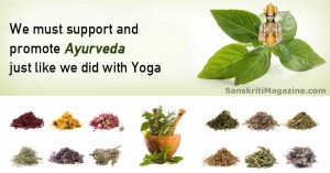 We must support and promote Ayurveda just like we did with Yoga