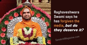 Raghaveshwara Swami says he has forgiven the media, but do they deserve it