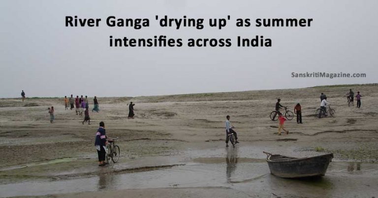 Ganga 'drying up' as summer intensifies across India
