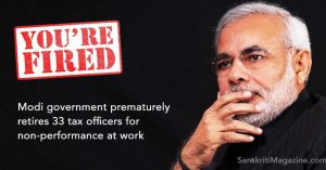 Modi-government-prematurely-retires-33-tax-officers-for-non-performance-at-work