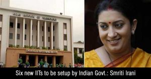 Six-new-IITs-to-be-setup-by-Indian-Govt-Smriti-Irani