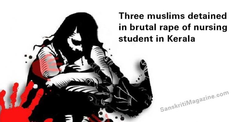 Three-muslims-detained-in-brutal-rape-of-nursing-student-in-Kerala