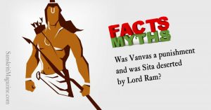 WAS VANAVAS A PUNISHMENT AND WAS SITA DESERTED BY RAM