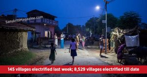 145 villages electrified last week; 8,529 villages electrified till date