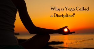 Why is Yoga Called a Discipline
