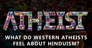WHAT DO WESTERN ATHEISTS FEEL ABOUT HINDUISM?