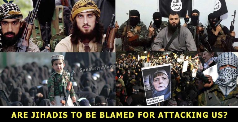 Are Jihadis to be blamed for attacking us?