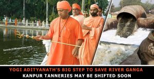 Yogi Adityanath's big step to save river Ganga - Kanpur tanneries may be shifted soon