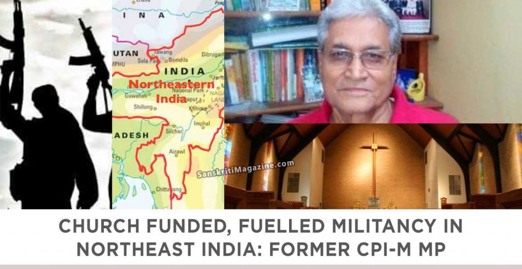Church Funded, Fuelled Militancy in Northeast India: Former CPI-M MP
