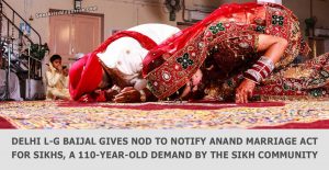 Delhi-L-G-Baijal-Gives-Nod-to-Notify-Anand-Marriage-Act-for-Sikhs,-a-110-year-old-demand-by-the-Sikh-community