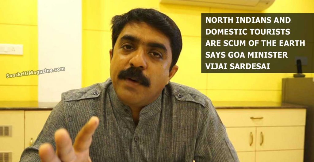 North Indians and Domestic tourists are scum of the earth: Goa minister Vijai Sardesai