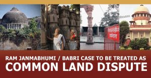 Ram-Janmabhumi--Babri-Case-to-be-treated-as-Land-Dispute