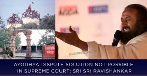 Ayodhya-dispute-solution-not-possible-in-Supreme-Court-Sri-Sri-Ravishankar