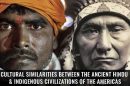 Cultural Similarities between the Ancient Hindu & Indigenous Civilizations of the Americas