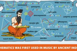 Mathematics was first used in Music by Ancient Indians