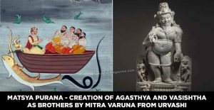 Matsya Purana - Creation of Agasthya and Vasishtha as brothers by Mitra Varuna from Urvashi