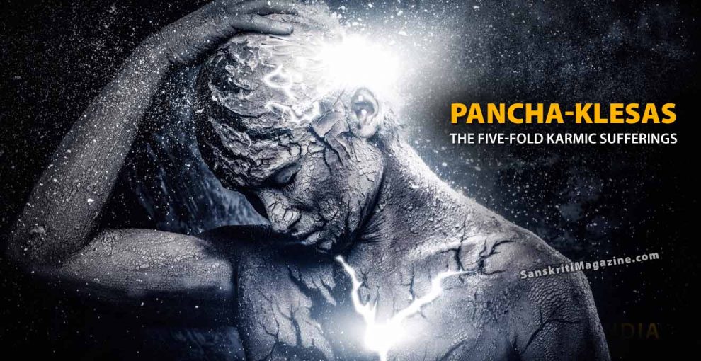 Pancha-Klesas - The five-fold karmic sufferings