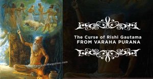 The Curse of Rishi Gautama From Varaha Purana